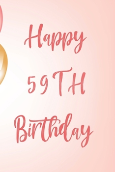 Paperback Happy 59th Birthday: 59th Birthday Gift / Birthday Journal / Notebook / Unique Birthday Card Alternative Quote Book