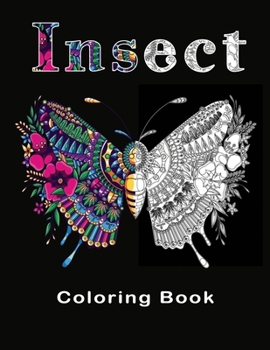 Paperback Insect Coloring Book: More Than 50 Design - A Fun Colouring Book For Adults, Teens And Kids. Girls, Boys - Great Gift For Insects and Bugs A Book