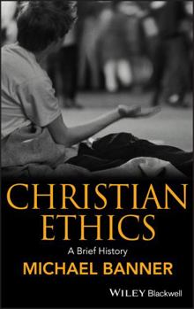 Christian Ethics - Book  of the Blackwell Brief Histories of Religion