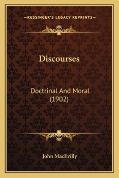 Paperback Discourses: Doctrinal And Moral (1902) Book