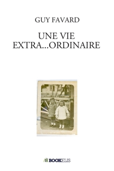 Paperback Une Vie Extra...Ordinaire [French] Book