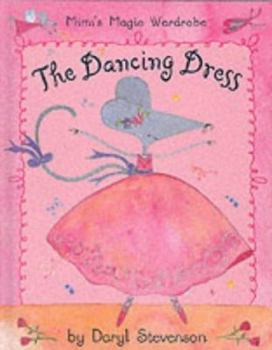 Hardcover Mimi's Magic Wardrobe : The Dancing Dress Book