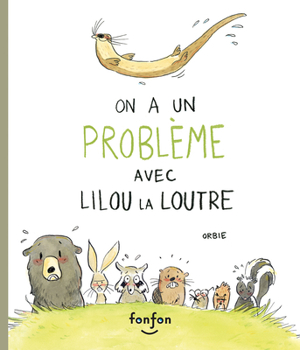 Hardcover On a Un Problème Avec Lilou La Loutre [French] Book