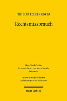 Paperback Rechtsmissbrauch: Zu Geschichte Und Theorie Einer Figur Des Europaischen Privatrechts [German] Book