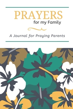 Paperback Prayers for my Family: A Journal for Praying Parents Book