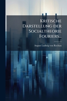 Paperback Kritische Darstellung der Socialtheorie Fouriers... [German] Book