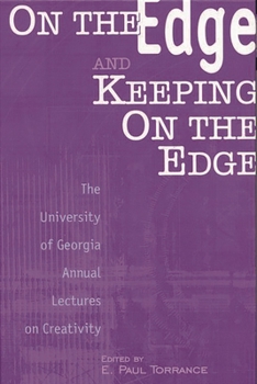 Hardcover On the Edge and Keeping on the Edge: The University of Georgia Annual Lectures on Creativity Book