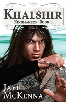 Khalshir - Book #1 of the Kingmakers