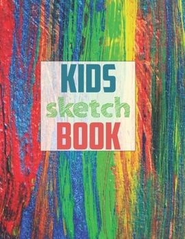 Drawing Pad for Kids: Childrens Sketch Book for Drawing Practice ( Best Gifts for Age 4, 5, 6, 7, 8, 9, 10, 11, and 12 Year Old Boys and Girls - Great Art Gift, Top Boy Toys and Books )