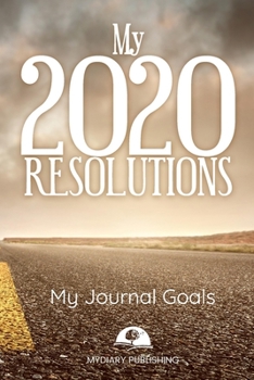 Paperback 2020 New Year Resolution Book Journal - Workbook for Goal Setting and Motivational - 52 pages - 6" x 9" format.: Start your resolutions for the new ye Book