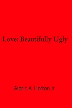 Love: Beautifully Ugly