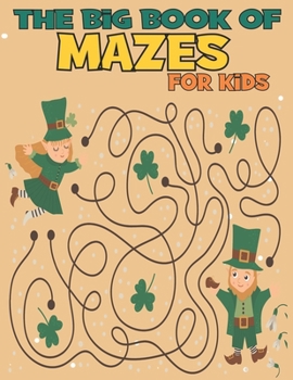Paperback The Big Book of Mazes for Kids: 100 Fun and Challenging Mazes Book