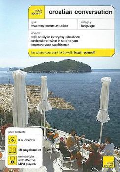 Teach Yourself Croatian Conversation (3 CDs + Booklet) (TY: Conversation)