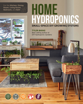 Paperback Home Hydroponics: Small-Space DIY Growing Systems for the Kitchen, Dining Room, Living Room, Bedroom, and Bath Book