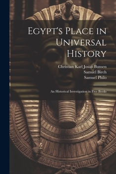 Paperback Egypt's Place in Universal History: An Historical Investigation in Five Books Book