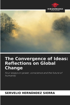 Paperback The Convergence of Ideas: Reflections on Global Change Book