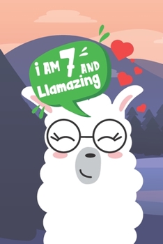 Paperback I Am 7 And Llamazing: Llama Lined and Sketch 6 x 9 100 page Journal Cute Happy Birthday Notebook For 7 Year Old Girls. Perfect present Idea Book