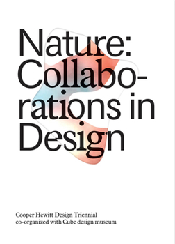Paperback Nature: Collaborations in Design: Cooper Hewitt Design Triennial Book