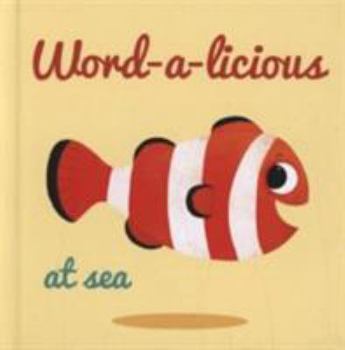 Board book Word a Licious: At Sea Book