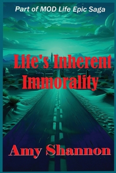 Life's Inherent Immorality (Mod Life Epic Saga)
