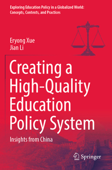 Paperback Creating a High-Quality Education Policy System: Insights from China Book
