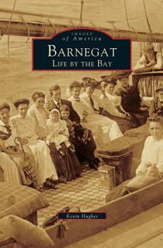 Barnegat: Life By The Bay - Book  of the Images of America: New Jersey