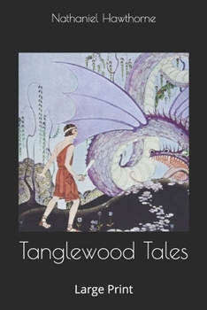 Tanglewood Tales: Large Print