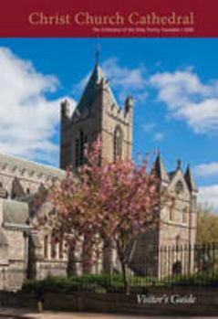 Paperback Christ Church Cathedral Visitor's Guide: A Visitor's Guide to Christ Church Cathedral, Dublin Book