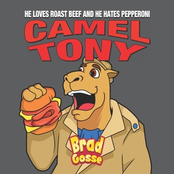 Paperback Camel Tony: He Loves Roast Beef and He Hates Pepperoni Book