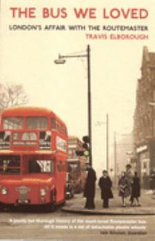 Paperback The Bus We Loved: London's Affair with the Routemaster Book