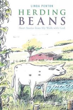 Paperback Herding Beans: Short Stories from My Walk with God Book