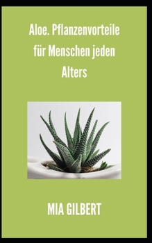 Paperback Aloe. Pflanzenvorteile für Menschen jeden Alters [German] Book