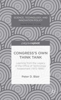 Hardcover Congress's Own Think Tank: Learning from the Legacy of the Office of Technology Assessment (1972-1995) Book