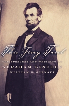 Paperback This Fiery Trial: The Speeches and Writings of Abraham Lincoln Book