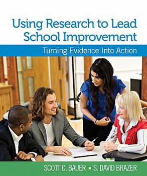 Paperback Using Research to Lead School Improvement: Turning Evidence Into Action Book