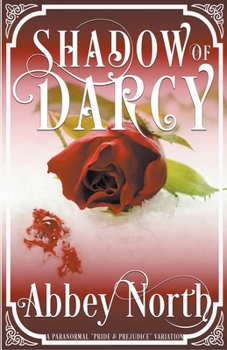 Paperback Shadow of Darcy: A Sensual Pride & Prejudice Paranormal Variation Book