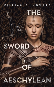 Paperback The Sword of Aeschylean: A Minerva Novel Book