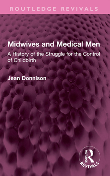Paperback Midwives and Medical Men: A History of the Struggle for the Control of Childbirth Book