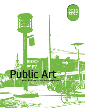 Hardcover Public Art 2016/2017: Kunst Im Öffentlichen Raum Steiermark Book