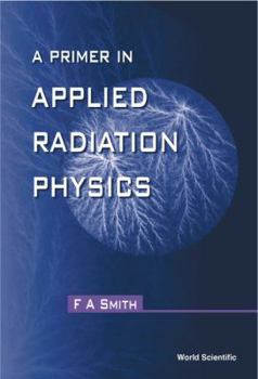 Paperback A Primer in Applied Radiation Physics Book