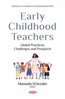 Paperback Early Childhood Teachers: Global Practices, Challenges and Prospects Book