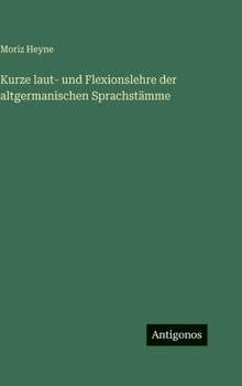 Kurze laut- und Flexionslehre der altgermanischen Sprachstämme