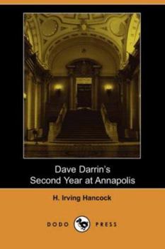 Dave Darrin's Second Year at Annapolis: Or, Two Midshipmen as Naval Academy "Youngsters" - Book #2 of the Annapolis