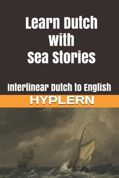 Paperback Learn Dutch with Sea Stories: Interlinear Dutch to English Book