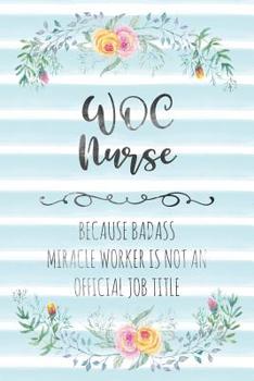 Paperback Woc Nurse: Because Badass Miracle Worker Is Not An Official Job Title Book