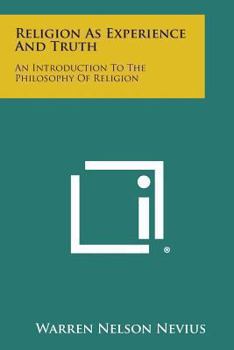 Paperback Religion as Experience and Truth: An Introduction to the Philosophy of Religion Book