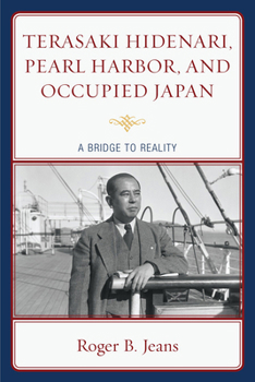 Paperback Terasaki Hidenari, Pearl Harbor, and Occupied Japan: A Bridge to Reality Book