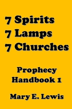 Paperback 7 Spirits, 7 Lamps, 7 Churches: Prophecy Handbook 1 Book