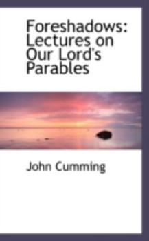 Paperback Foreshadows: Lectures on Our Lord's Parables Book