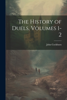 Paperback The History of Duels, Volumes 1-2 Book